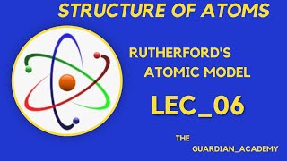 LEC06CLASS11THCHAPTER02STRUCTUREOFATOMRUTHERFORDATOMICMODELDRAWBACKS [upl. by Ycat]