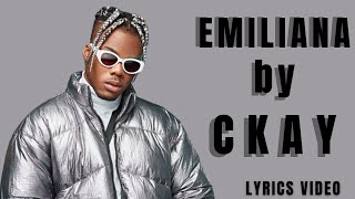 Emiliana by Ckay Lyrics Video [upl. by Forrester745]