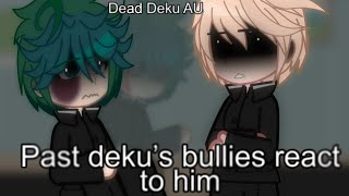 Past Deku’s bullies bakugou react to him  DEAD DEKU AU  TW  gacha  mhabnha [upl. by Ahsinit931]