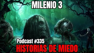 Milenio 3  Historias de miedo Podcast 335 [upl. by Marinelli]