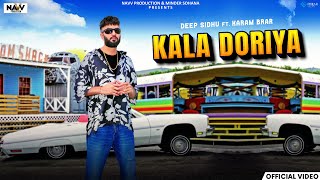 Kala Doriya Official Video  Deep Sidhu ft Karam Brar  Navv Production  New Punjabi Song 2024 [upl. by Yrdnal]