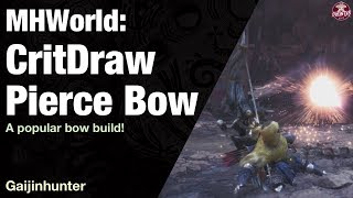 Monster Hunter World CritDraw Pierce Bow [upl. by Arbmik338]