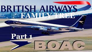 The British Airways Family Tree Part 1 British Overseas Airways Corporation [upl. by Evered586]