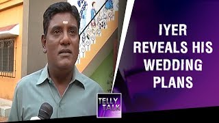 TMKOC star Tanuj Mahashabde aka Iyer reveals his wedding plans  Exclusive [upl. by Nomaj]