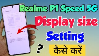 Realme P1 Speed 5G me Display size setting kaise kare  Realme P1 Speed 5G display size setting [upl. by Clementia]