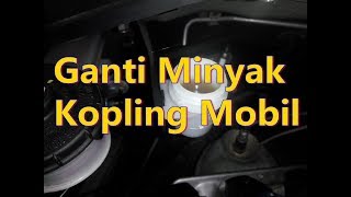 CARA MENGURAS DAN MENGGANTI MINYAK KOPLING MOBIL [upl. by Eiloj]