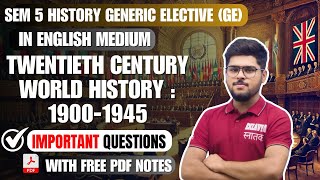 Twentieth Century World History 19001945 Most Important Questions History GE Sem 5 in English [upl. by Tomasina860]