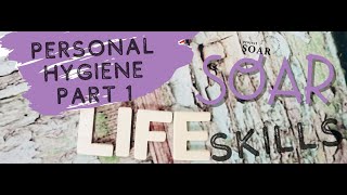 SOAR Life SkillsPersonal Hygiene for Adults with Disabilities Part 1 [upl. by Auhoj]