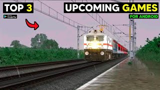 Top 3 Upcoming Indian Train Games For Android 🚂  High Graphics  Full Details  RGI [upl. by Fischer208]