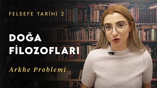 Doğa Filozofları Evrenin Ana Maddesi Nedir  Felsefe Tarihi 2 [upl. by Ray789]