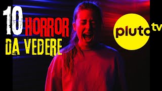 10 FILM HORROR da VEDERE GRATIS su pluto TV [upl. by Adham215]