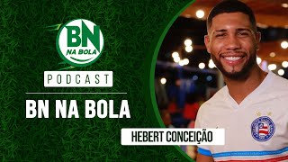 Podcast BNnaBola 25 Hebert Conceição  Boxeador campeão olímpico [upl. by Secundas]