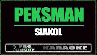 Peksman  Siakol KARAOKE [upl. by Runstadler489]