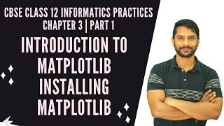 Introduction to Data Visualization  Installing Matplotlib  Class 12 IP  Chapter 3 Part 1 In Hindi [upl. by Ahsilam]