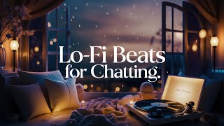 🎶 Chill amp Connect 1 Hour of LoFi Beats for Cozy Chats and Good Vibes ☕✨ [upl. by Esaertal]