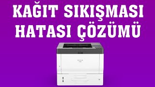 Ricoh Yazıcı Kağıt Sıkışması Hatası Çözümü [upl. by Muriah]