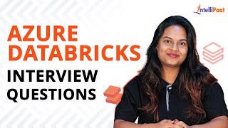 Azure Databricks Interview Questions And Answers  Azure Databricks Interview  Intellipaat [upl. by Adiaroz516]