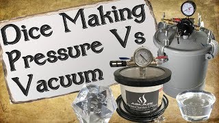 Pressure Pot vs Vacuum Chamber  Resin Dice Casting [upl. by Dearr643]