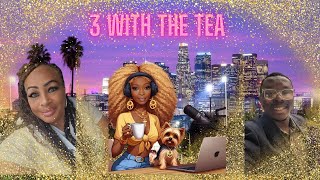 3 With The Tea 🍵 W Sassy TeaV From The 803 Lil Paulette And The Gang  Braylon Lee [upl. by Saidnac]