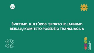 Švietimo kultūros sporto ir jaunimo reikalų komitetas 20240207 [upl. by Leissam]