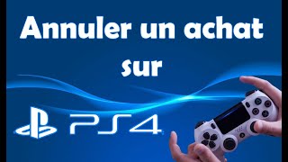 Comment annuler un achat sur ps4 et demande de remboursement PlayStation store [upl. by Pamela767]