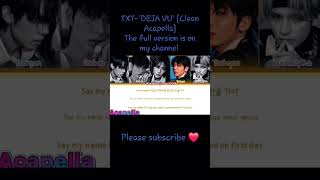 TXTDEJA VU Clean AcapellaThe full version is on my channelPlease subscribe ❤️ [upl. by Eatnohs54]