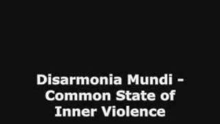 Disarmonia Mundi  Common State of Inner Violence [upl. by Atikram393]