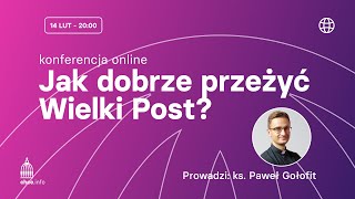 Jak DOBRZE przeżyć Wielki Post [upl. by Brenza]