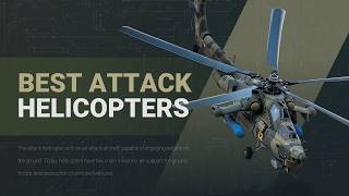 Best Attack Helicopters In The World [upl. by Frymire]