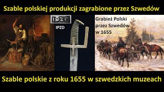 Szable polskiej produkcji marka IPZD w szwedzkich muzeach zrabowane w 1655 roku [upl. by Zasuwa104]