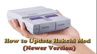 How to Update Hakchi Mod SNES Classic [upl. by Neerbas]