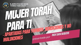 MUJER TORAH PARA TI  APARTADAS PARA YAHWEH BENDICIONES Y NO MALDICIONES [upl. by Htebsle]