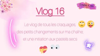 Vlog 16  gros gros craquage pour moi changements sur ma chaîne et découverte du pastel sec [upl. by Airahs]