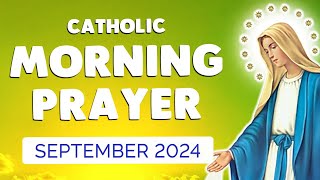 🙏 MORNING PRAYER SEPTEMBER 2024 🙏 Daily Catholic Morning Prayers [upl. by Glanti]