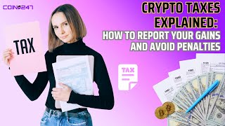 Crypto Taxation101 How to Report Your Gains and Avoid Penalties [upl. by Onitram602]