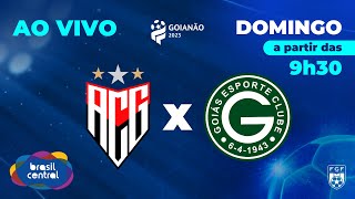 ATLÉTICO GO X GOIÁS AO VIVO  GOIANÃO 2023 É NA TV BRASIL CENTRAL  ACOMPANHE COM IMAGENS NO TBCFLIX [upl. by Norra]