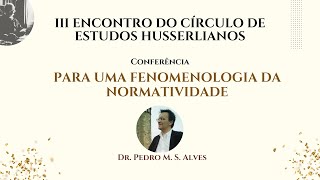 Para uma Fenomenologia da Normatividade  Dr Pedro Alves [upl. by Hanimay]