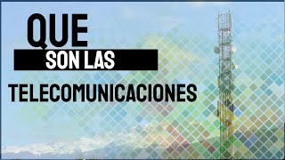 Que Son Las Telecomunicaciones [upl. by Ynnhoj]