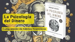 La Psicología del Dinero  Comprensión de hábitos financieros  Escucha Historias [upl. by Thgirw783]