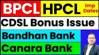 BPCL share news I bpcl dividend I CDSL bonus issue I HPCL Dividend I Bandhan Bank I Canara Bank [upl. by Gusella]