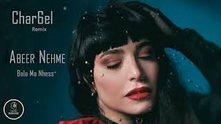 Abeer Nehme  Bala Ma Nhess  عبير نعمة  بلا ما نحس Char6el Remix [upl. by Adnilem]