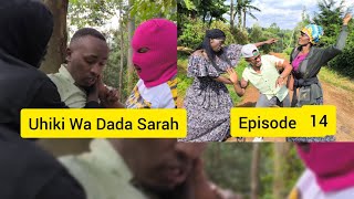 UHIKI WA DADA SARAH  NDUNGU AMEPOTEA Episode 14 [upl. by Nolyak728]