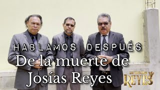 Después de la muerte de Josías Reyes  Los Hermanos Reyes se pronuncian [upl. by Modern653]