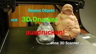 Reales Objekt Buddha mit 3D Drucker ausdrucken  ohne 3D Scanner mit Zephyr Free [upl. by Shannan]