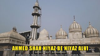 BAREILLY SHARIF Hazrat Shah Niyaz Be Niyaz Alvi  Dargah Shah Niyazi [upl. by Bremer445]