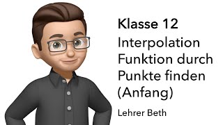 Interpolation  Funktion finden  Klasse 12  Analysis  Lehrer Beth [upl. by Campman]