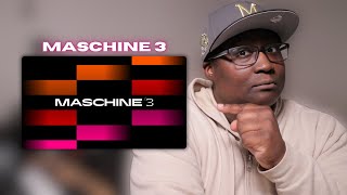 ITS FINALLY HERE  Maschine 3  Was It Worth the Wait  NativeInstruments [upl. by Ihsorih976]