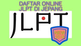 NEWCara DAFTAR JLPT ONLINE di JEPANG [upl. by Neufer]