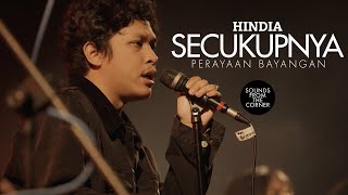 Hindia  Secukupnya  Dari Perayaan Bayangan  Sounds From The Corner Live 54 [upl. by Suirauqram]