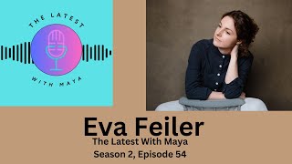 Eva Feiler  The Latest With Maya Season 2 Episode 54 [upl. by Hild]